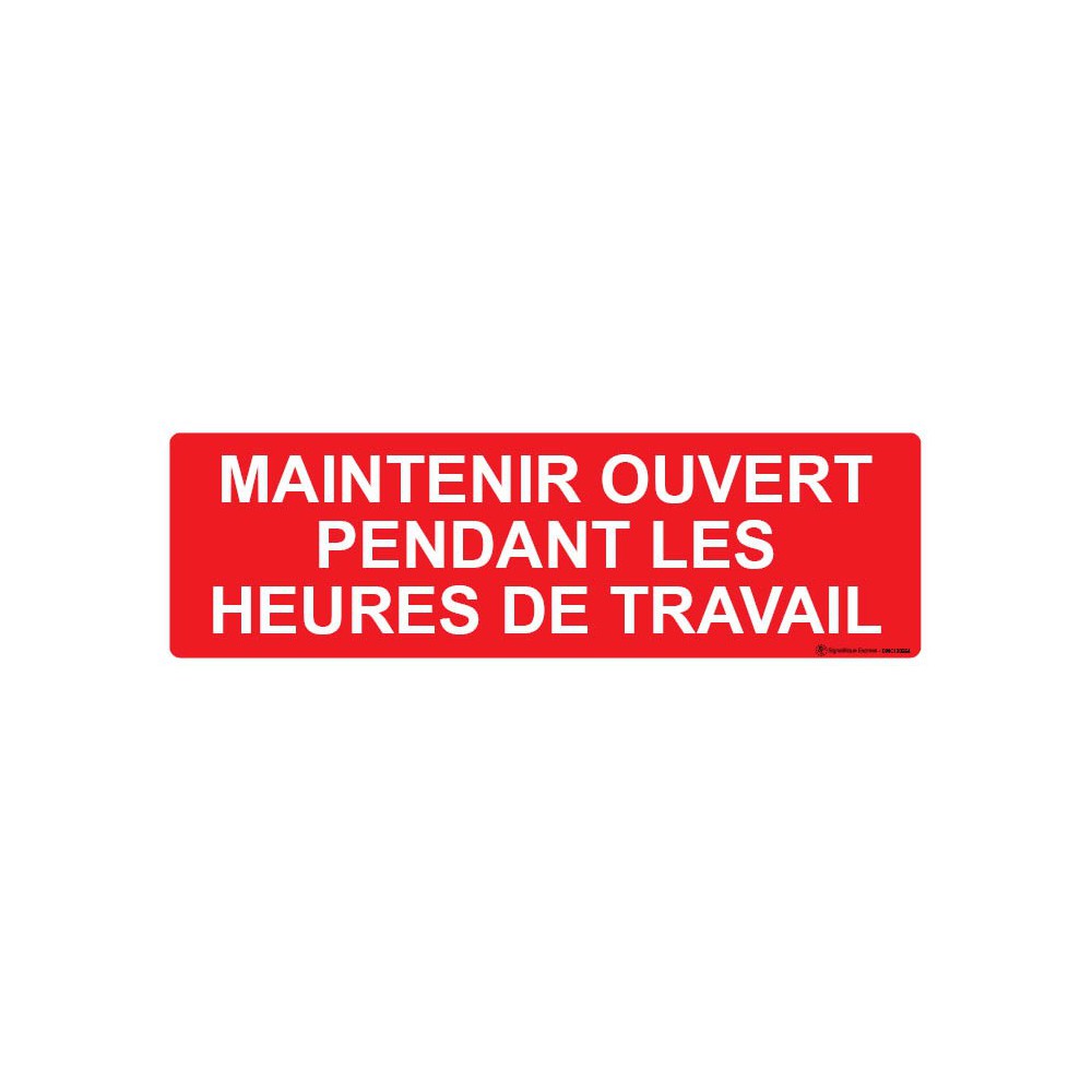 Panneau Maintenir ouvert pendant les heures de travail