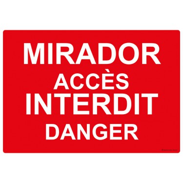 Panneau Mirador accès interdit danger